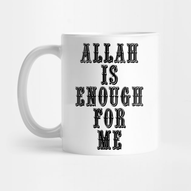 Allah is Enough for Me by Hason3Clothing